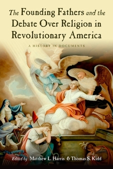 Paperback The Founding Fathers and the Debate Over Religion in Revolutionary America: A History in Documents Book