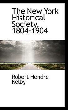 Paperback The New York Historical Society, 1804-1904 Book