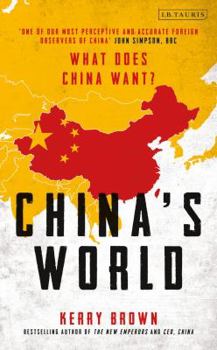 Hardcover China's World: The Foreign Policy of the World's Newest Superpower Book
