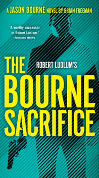 The Bourne Sacrifice - Book #17 of the Jason Bourne