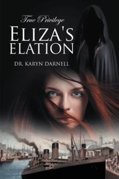 Hardcover True Privilege: Eliza's Elation Book
