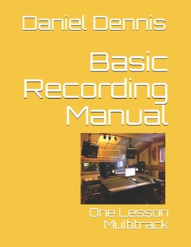 Paperback Basic Recording Manual: One Lesson Multitrack Book