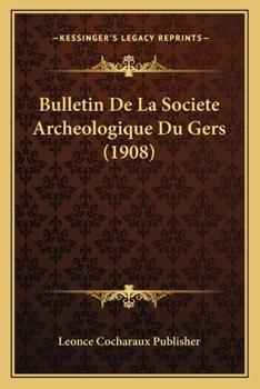 Paperback Bulletin De La Societe Archeologique Du Gers (1908) [French] Book