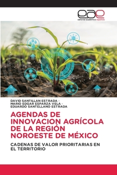Paperback Agendas de Innovacion Agrícola de la Región Noroeste de México [Spanish] Book