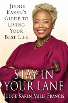 Hardcover Stay in Your Lane: Judge Karen's Guide to Living Your Best Life Book