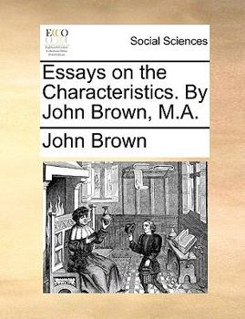 Paperback Essays on the Characteristics. by John Brown, M.A. Book