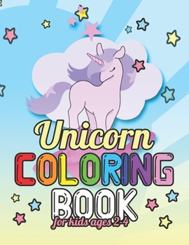 Paperback Unicorn Coloring Book for Kids Ages 2-4: Unicorns Coloring Pages with Fun and Creative Book