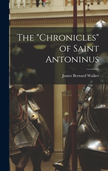 Hardcover The "Chronicles" of Saint Antoninus Book