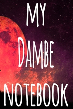 My Dambe Notebook: The perfect way to record your martial arts progression - 6x9 119 page lined journal!