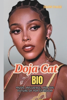 Paperback Doja Cat Bio: Music, Influence, And The Future Of Pop Stardom Book