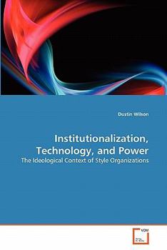 Paperback Institutionalization, Technology, and Power Book