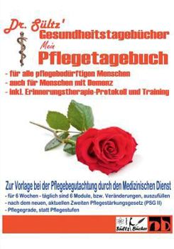 Paperback Pflegetagebuch extra groß für alle pflegebedürftigen Menschen - auch mit Demenz: Inkl. Erinnerungstherapie-Protokoll [German] Book
