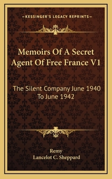 Hardcover Memoirs Of A Secret Agent Of Free France V1: The Silent Company June 1940 To June 1942 Book