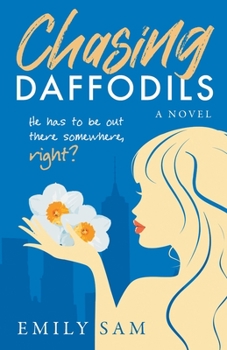 Paperback Chasing Daffodils: He has to be out there somewhere, right? Book