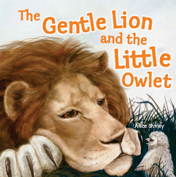 Paperback The Gentle Lion and the Little Owlet Book
