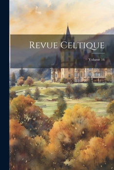 Paperback Revue celtique; Volume 16 [French] Book