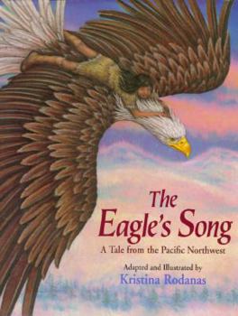 Hardcover The Eagle's Song: A Tale from the Pacific Northwest Book