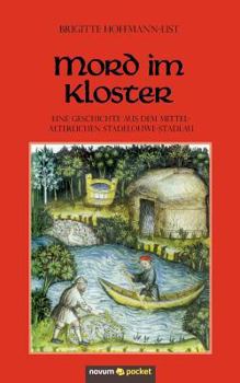 Paperback Mord im Kloster: Eine Geschichte aus dem mittelalterlichen Stadelouwe-Stadlau [German] Book