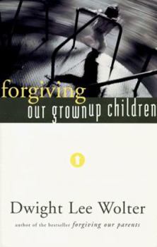Paperback Forgiving Our Grownup Children Book