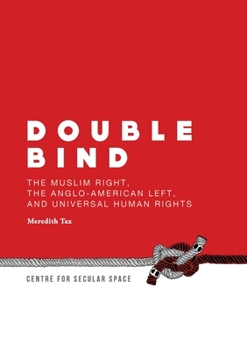 Paperback Double Bind: The Muslim Right, the Anglo-American Left, and Universal Human Rights Book