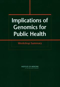 Paperback Implications of Genomics for Public Health: Workshop Summary Book