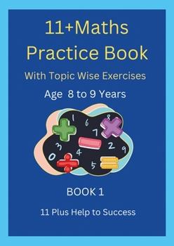 Paperback 11+MATHS Practice Book With topic wise Exercises AGE-8 to 9 Years Book 1 Book