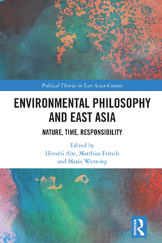 Paperback Environmental Philosophy and East Asia: Nature, Time, Responsibility Book