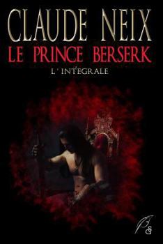 Paperback Le Prince Berserk: L'Intégrale [French] Book