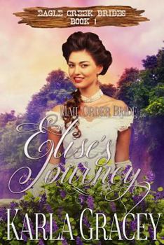 Paperback Mail Order Bride - Elise's Journey: Sweet Clean Historical Western Mail Order Bride Inspirational Romance Book