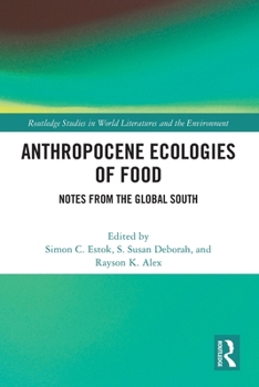 Paperback Anthropocene Ecologies of Food: Notes from the Global South Book