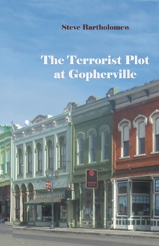Paperback The Terrorist Plot at Gopherville Book