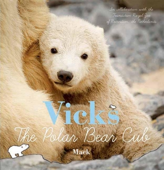 Hardcover Vicks, the Polar Bear Cub Book