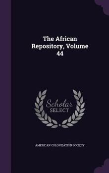 Hardcover The African Repository, Volume 44 Book