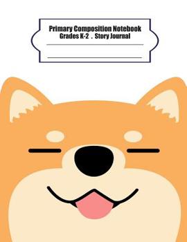 Paperback Primary Composition Notebook: Primary Composition Notebook Story Paper - 8.5x11 - Grades K-2: Cute shiba dog School Specialty Handwriting Paper Dott Book