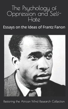 Paperback The Psychology of Oppression and Self-Hate: Essays on the Ideas of Frantz Fanon Book