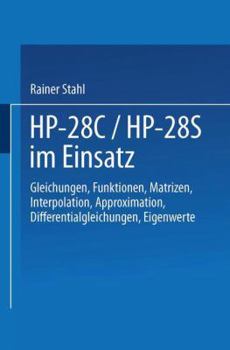 Paperback Hp-28c / Hp-28s Im Einsatz: Gleichungen Funktionen Matrizen Interpolation Approximation Differentialgleichungen Eigenwerte [German] Book
