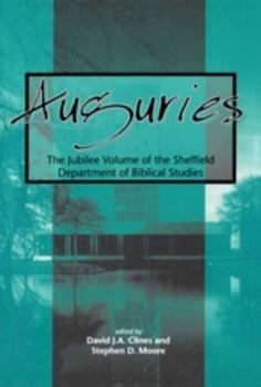 Auguries: The Jubilee Volume of the Sheffield Department of Biblical Studies (Jsot Supplement Series, 269)