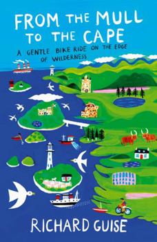Paperback From the Mull to the Cape: A Gentle Bike Ride on the Edge of Wilderness Book