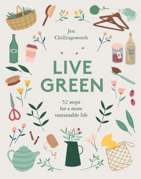 Hardcover Live Green: 52 Steps for a More Sustainable Life Book