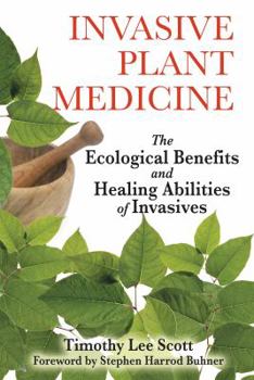 Paperback Invasive Plant Medicine: The Ecological Benefits and Healing Abilities of Invasives Book