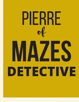Paperback Pierre The Maze Detective Book