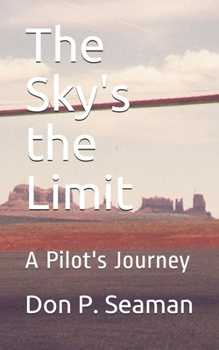 The Sky's the Limit: A Pilot's Journey