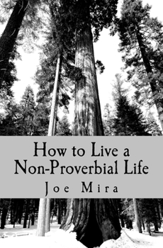 Paperback How to Live a Non-Proverbial Life: Lessons from the Book of Proverbs Book