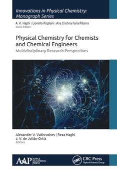 Paperback Physical Chemistry for Chemists and Chemical Engineers: Multidisciplinary Research Perspectives Book