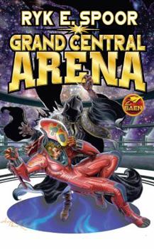 Grand Central Arena - Book #1 of the Grand Central Arena