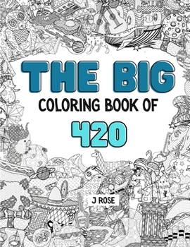 Paperback 420: THE BIG COLORING BOOK OF 420: An Awesome 420 Adult Coloring Book - Great Gift Idea Book
