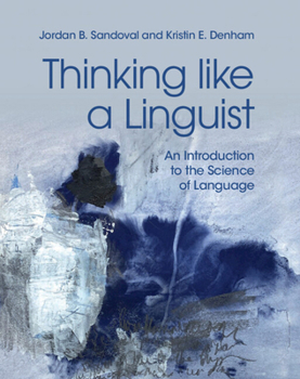 Thinking Like a Linguist: An Introduction to the Science of Language