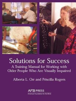 Paperback Solutions for Success: A Training Manual for Working With Visually Impaired Older People in Residential Facilities Book