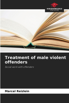 Paperback Treatment of male violent offenders Book