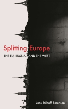 Paperback Splitting Europe: The EU, Russia, and the West Book